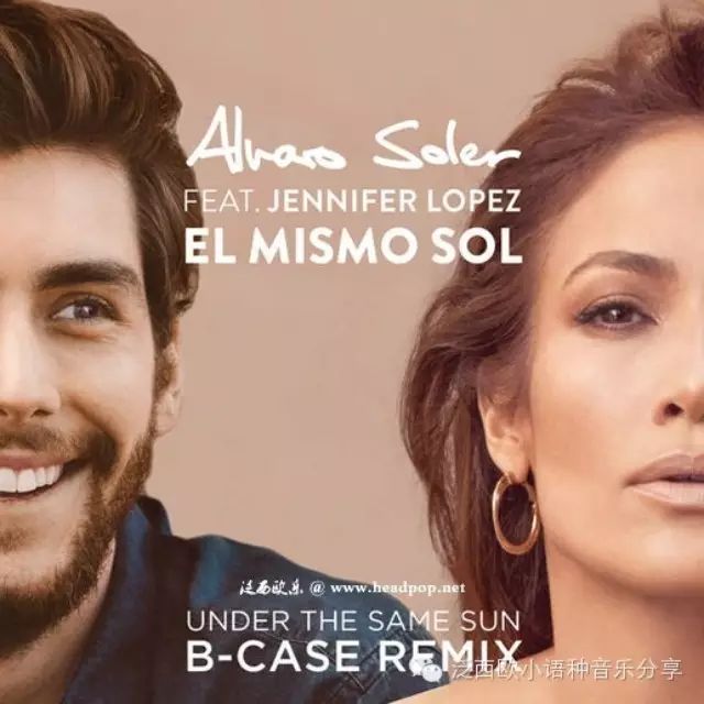 ...当红小生联手新单】Alvaro Soler & Jennifer Lopez - El ...