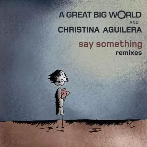 Say Something——A Great Big World&Christina Aguilera