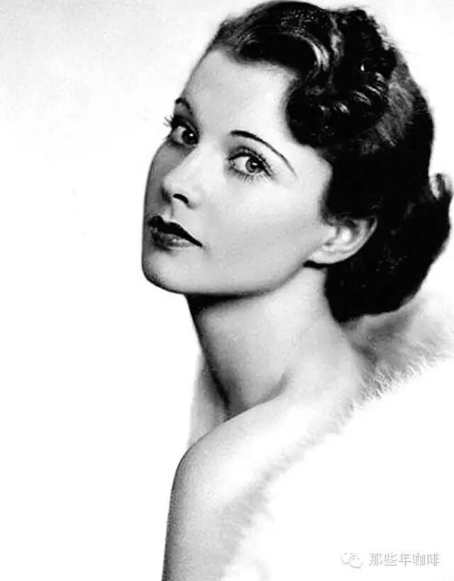 【那些年的明星】费雯·丽(Vivien Leigh)