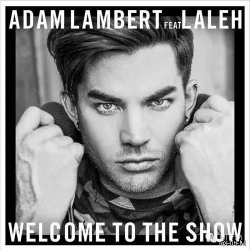 新歌  Adam Lambert ft. Laleh - Welcome To The Show