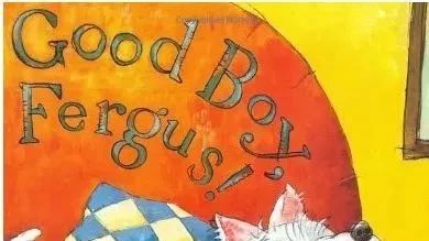 【英文有声绘本】好样的,弗格斯!《Good boy Fergus!》