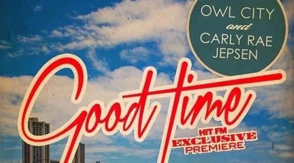 Good Time---Carly Rae Jepsen&Owl City