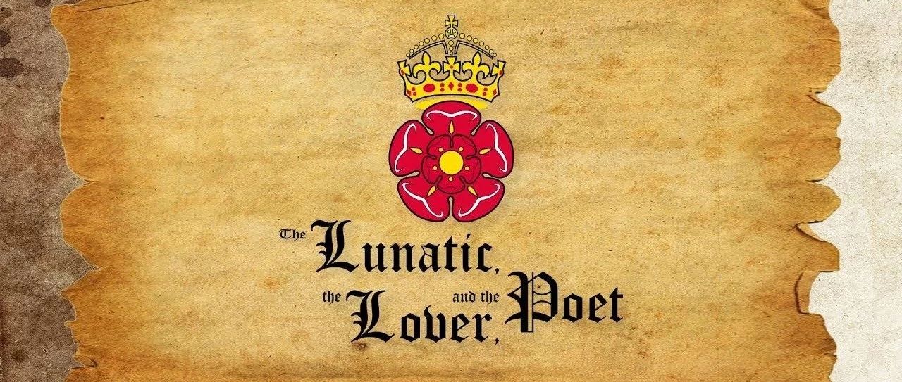 「精读」《仲夏夜之梦》The lunatic, the lover, and the poet 疯子,情人和诗人