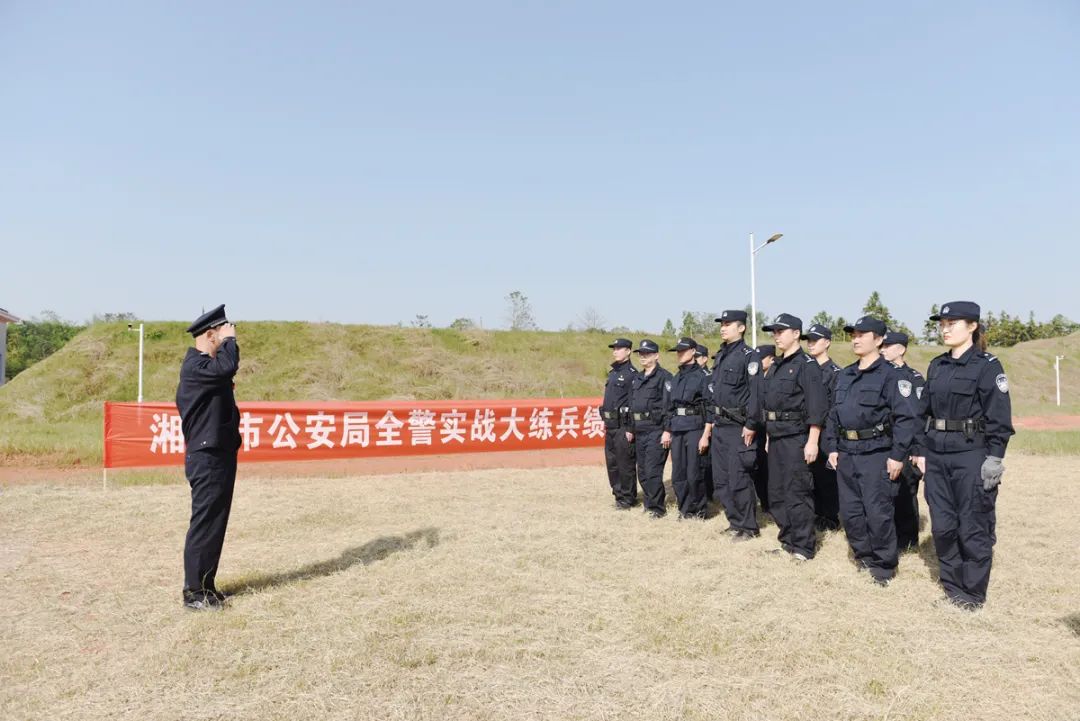 全警实战大练兵沙场秋点兵湘潭公安到湘乡开展全警实战大练兵考核