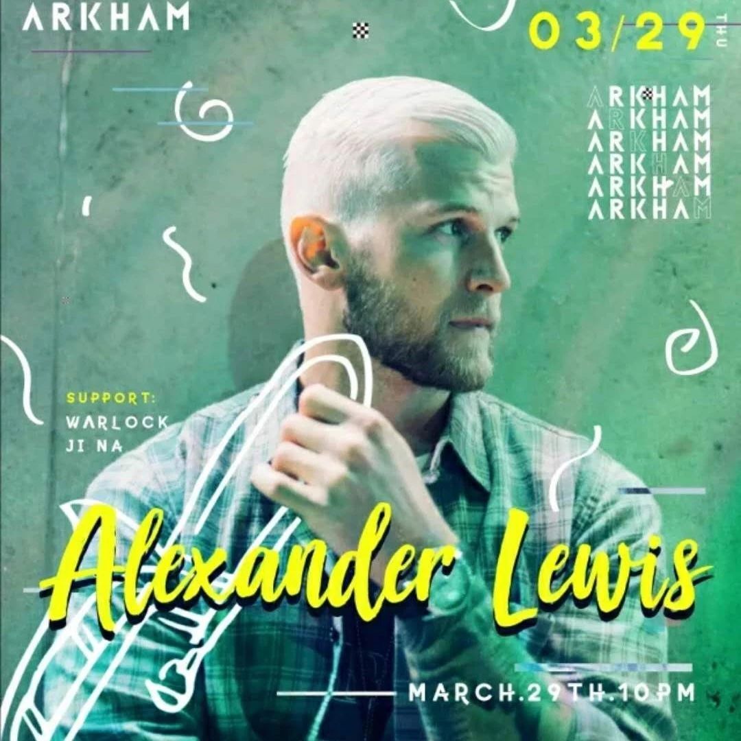 Arkham pres. Alexander lewis | 蹦迪来不来?