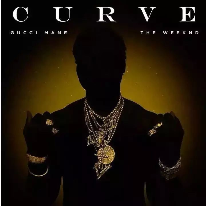 意想不到的组合Gucci Mane x The Weeknd | 新单曲 “Curve” 释出