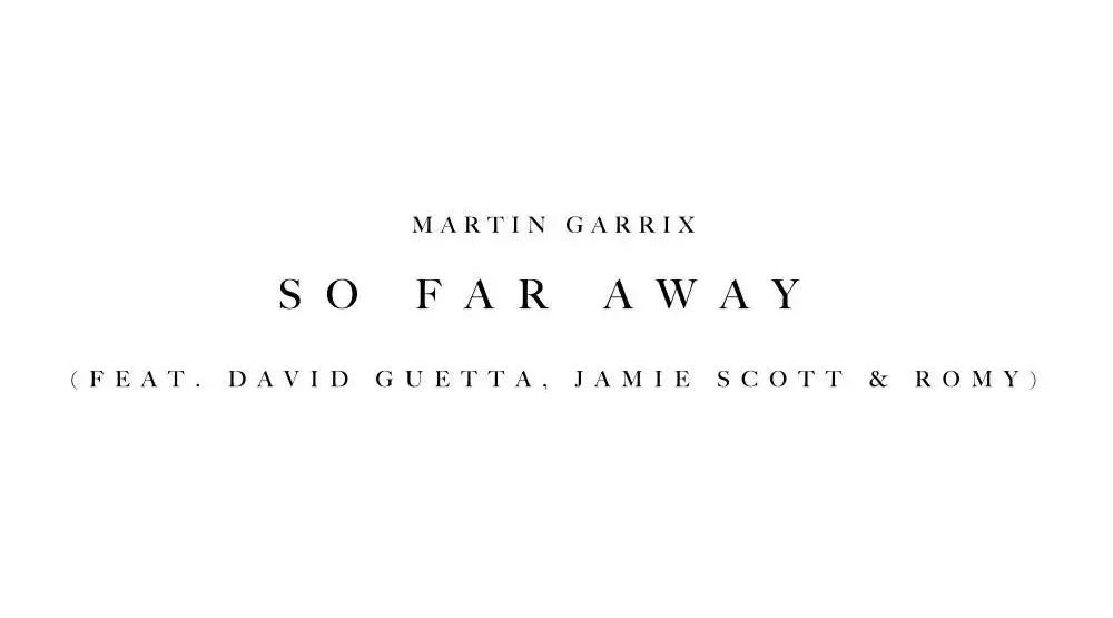 新歌预告/ Martin Garrix & David Guetta – So Far Away