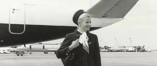 藏在服饰里的历史变迁:几十年前的空姐穿什么样?