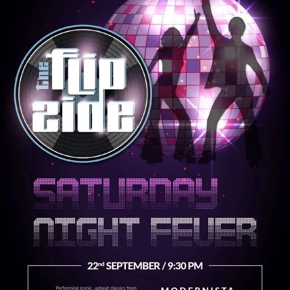 【SAT 周六 09.22】THE FLIP SIDE: SATURDAY NIGHT FEVER - 迪斯科现场之夜 !