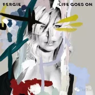新歌  Fergie - Life Goes On