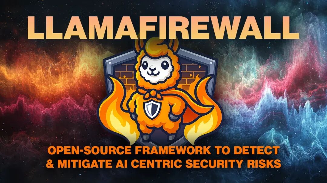 LlamaFirewall: Open-source framework to detect and mitigate AI centric  security risks - Help Net Security