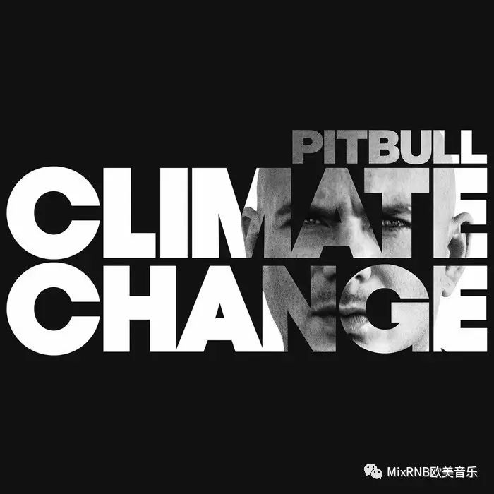 美国歌手Pitbull第十张录音室专辑《Climate Change》,阵容强大!
