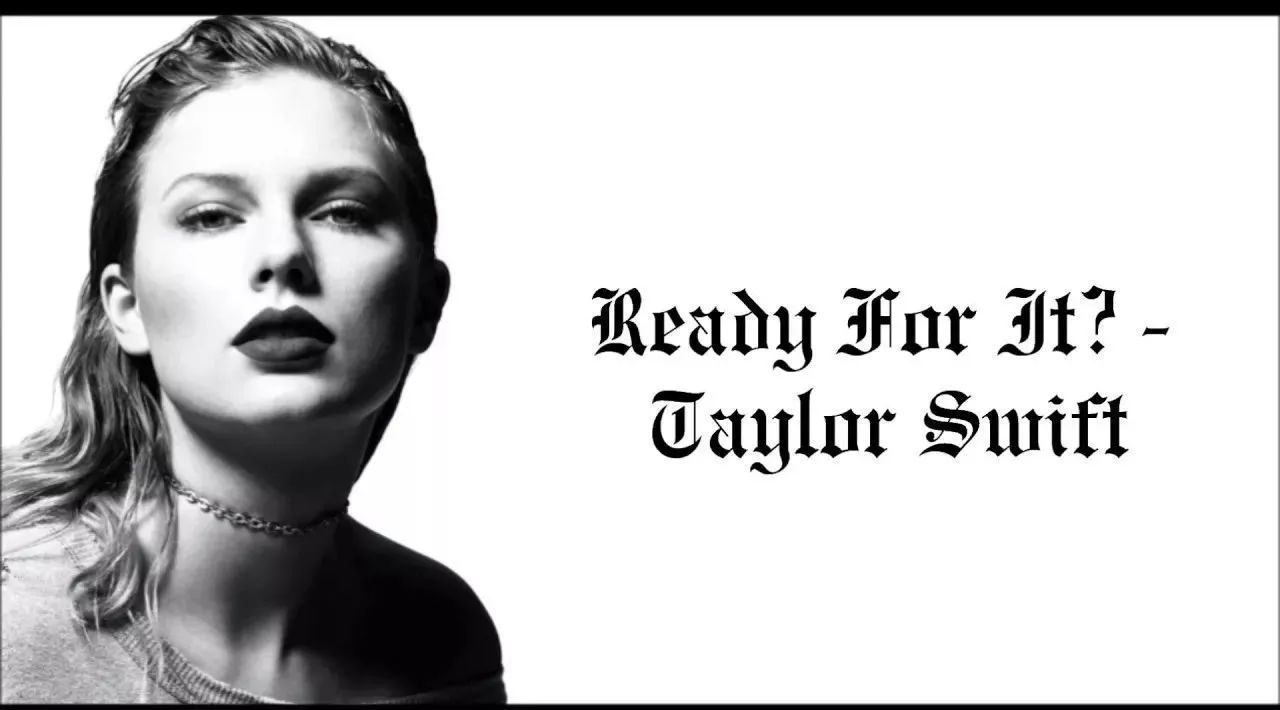 Taylor Swift新单曲《...Ready For It?》首播,霉霉这次居然拍了一支汉字MV?