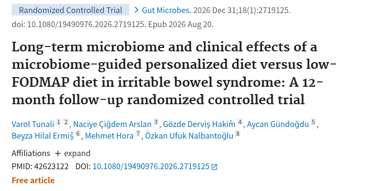 PubMed：Long-term microbiome and clinical effects of a microbiome-guided personalized diet versus low-FODMAP diet in irritable bowel syndrome: A 12-month follow-up randomized controlled trial.（PMID 42623122）