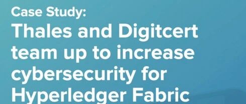 一文了解DigiCert和Thales如何增強Hyperledger的網絡安全性圖片