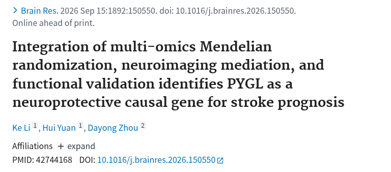 PubMed：Integration of multi-omics Mendelian randomization, neuroimaging mediation, and functional validation identifies PYGL as a neuroprotective causal gene for stroke prognosis.（PMID 42744168）