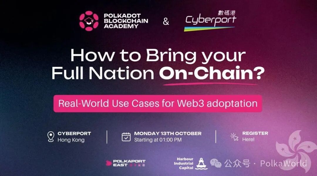 Event poster with pink and purple background featuring Polkadot logo in pink circle and Cyberport logo in green. Title text reads How to Bring your Full Nation On-Chain in large white letters. Subtitle Real-World Use Cases for Web3 Adoption below it. Location Cyberport Hong Kong at bottom left date Monday 13th October starting 1 PM at bottom center and Register text with link icon at bottom right. Collaboration logos for PolkaPort East and Harbour Independent Capital Ventures at bottom. Hong Kong flag emojis and weather icon visible.