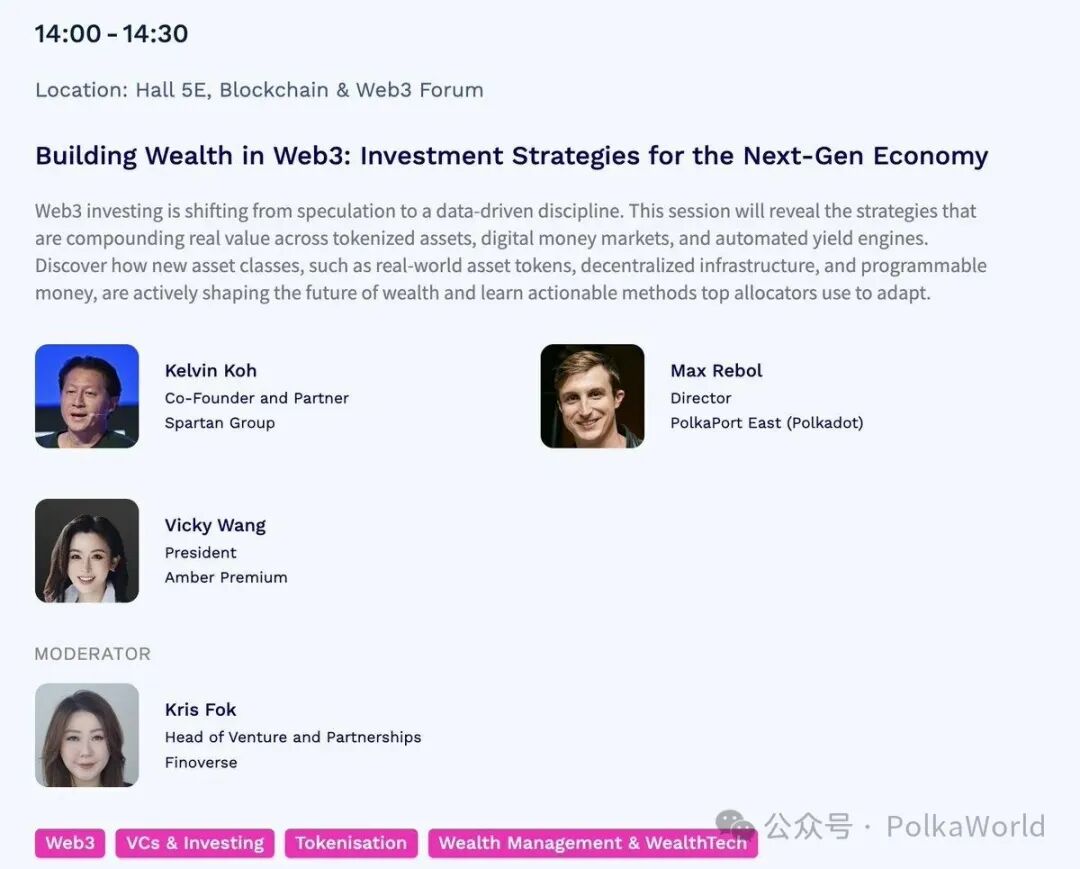 Event flyer displays time 1400-1430 and location Hall 5E Blockchain and Web3 Forum. Session title Building Wealth in Web3 Investment Strategies for the Next-Gen Economy describes Web3 shift from speculation to data-driven discipline revealing strategies for new asset classes like tokenized real world assets digital money markets and structures. Headshots include Bill Qian Spartan Group Partner Kelvin Koh Polkadot East Director Vicky Wang Amber Premium President and Max Rebol Harbour Industrial Capital Director. Moderator Kira Pok Head of Venture and Partnership. Tags Web3 VC and investing tokenisation wealth management and webfintech.