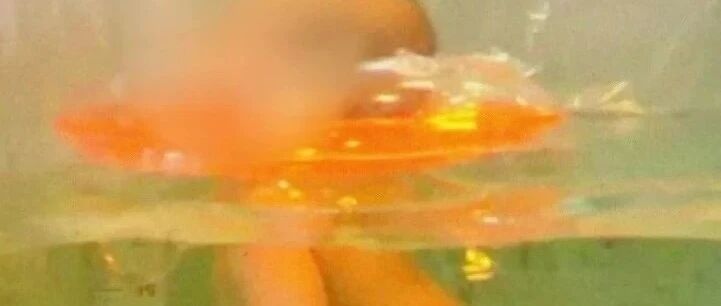 事发湖南！婴儿在家人监护下游泳窒息身亡，都是这东西惹的祸…医生提醒