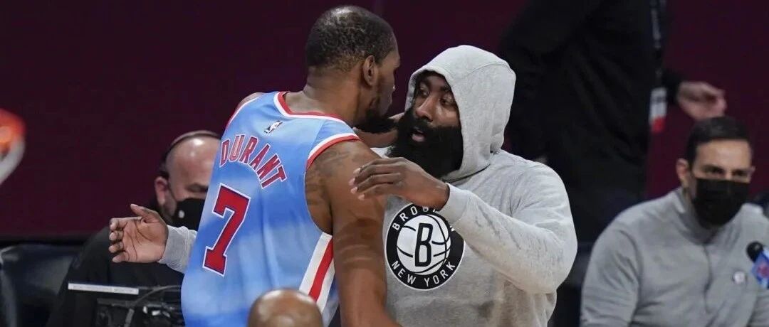 彻底闹翻！杜兰特怀疑哈登诈伤！登哥离开篮网不是因为欧文……