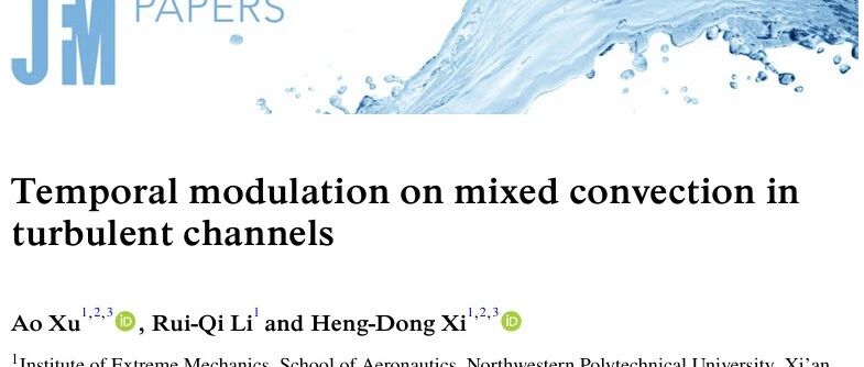 Cover image for 西工大航空学院/极端力学研究院徐翱在JFM发表论文，揭示时变壁面温度对剪切热湍流大尺度涡结构演化的影响规律