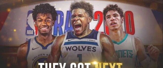 2020NBA选秀完整名单:爱德华兹怀斯曼三球分列前三