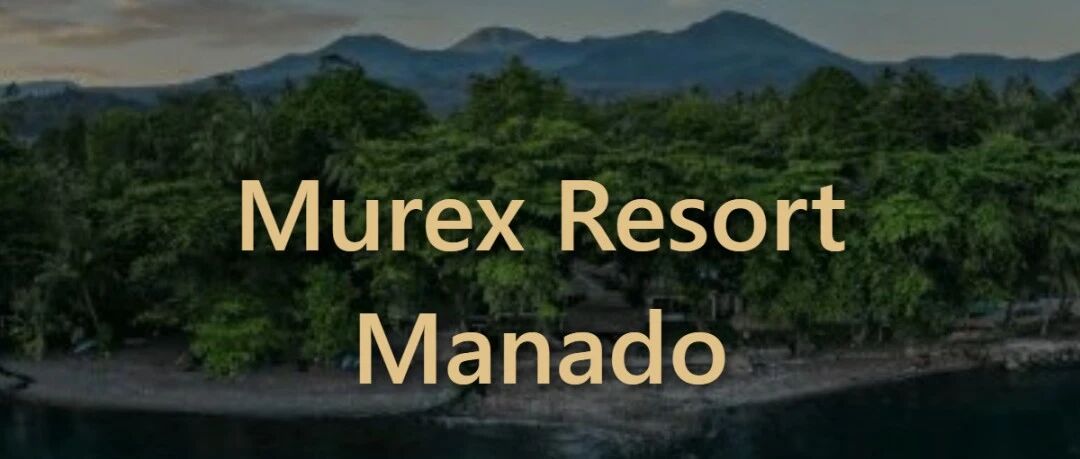 【Dive Resort】Murex Resort Manado, North Sulawesi, Indonesia (Shanghai-Manado Direct Flight) 上海直飞印尼美娜