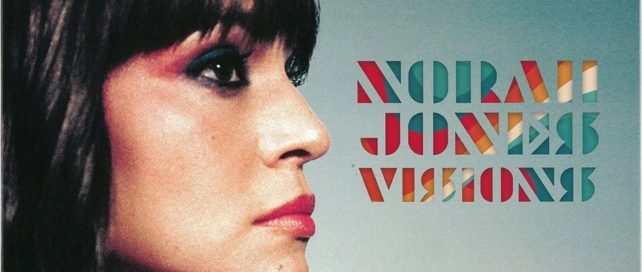 以不斷流轉的音樂類型帶動創新風格Norah Jones《Visions》