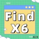 OPPO Find X6 系列登场，开启全主摄时代