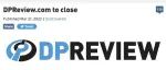 DPReview.com宣布即将于4月10日结束其25年的运营