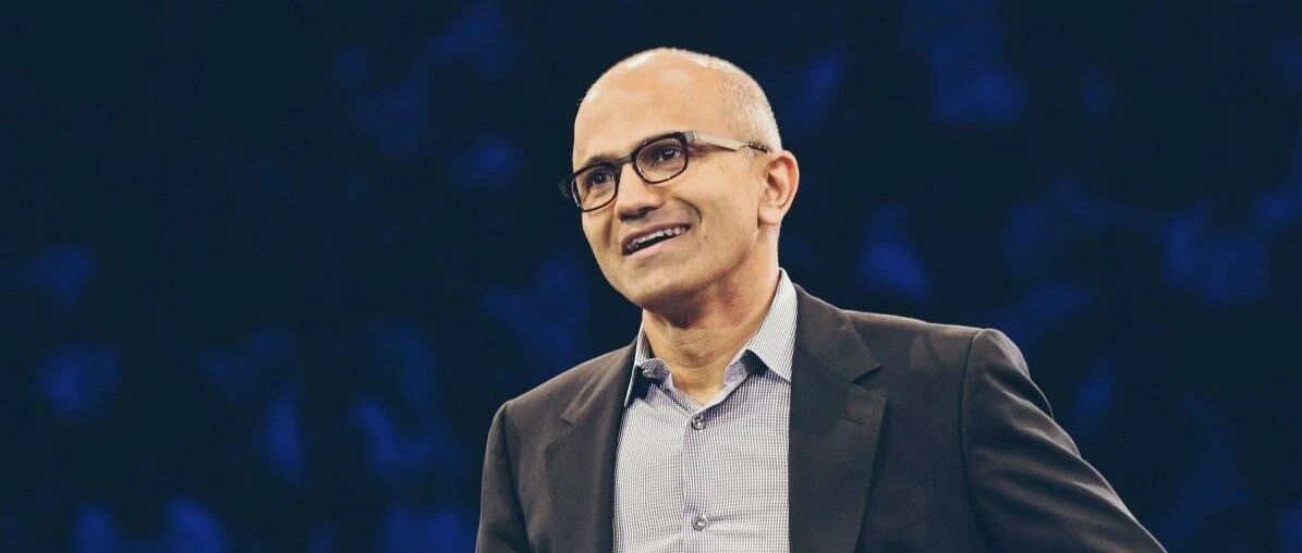 微软 CEO Satya Nadella：确保技术强度民主化，赋能全民开发者