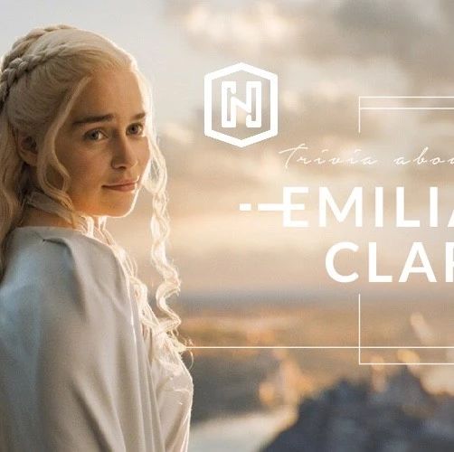 “她只是演 Daenerys 的第二顺位”:Emilia Clarke 几件小事,平易近人的气质更迷人