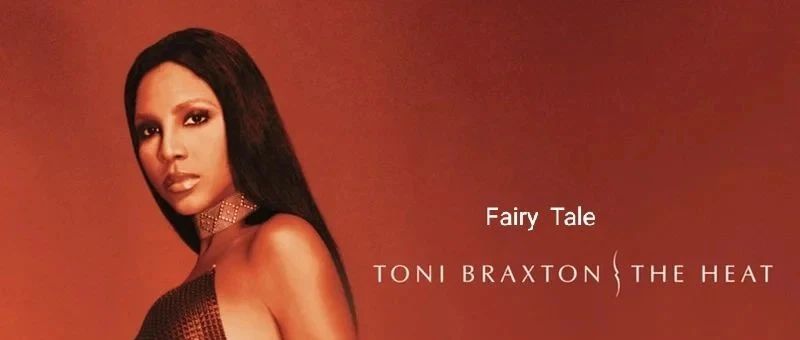 欧美歌曲:Toni Braxton——《Fairy  Tale》