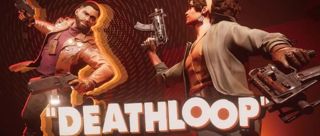 叫好但不一定叫座——《死亡循环》体验及显卡性能需求测试