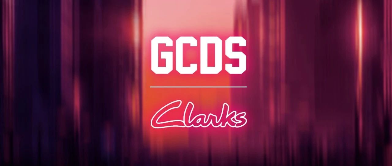 CLARKS x GCDS ϵ