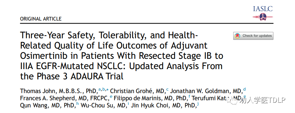 John, Thomas et al. “Three-Year Safety, Tolerability, and Health-Related Quality of Life Outcomes of Adjuvant Osimertinib in Patients With Resected Stage IB to IIIA EGFR-Mutated NSCLC: Updated Analysis From the Phase 3 ADAURA Trial.” Journal of thoracic oncology : official publication of the International Association for the Study of Lung Cancer vol. 18,9 (2023): 1209-1221. doi:10.1016/j.jtho.2023.05.015