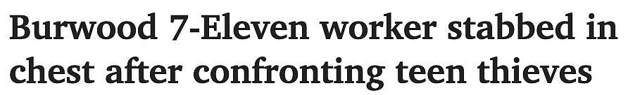 Burwood 7-11发生持刀伤人案！留学生阻止teenager行窃被捅，重伤送医（图） - 1