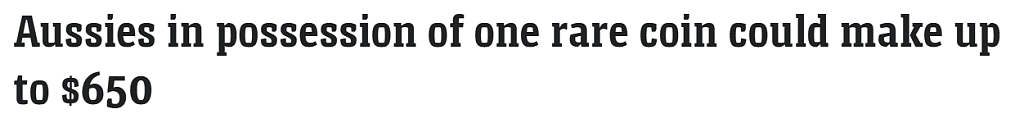 面值$2炒到$650！这类澳洲硬币“身价暴涨”，快看看你钱包里有没有（图） - 1