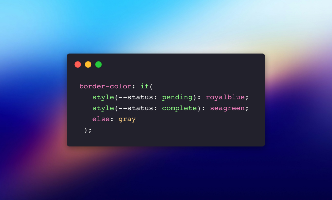 CSS 通过新的 if() 函数实现了内联条件逻辑