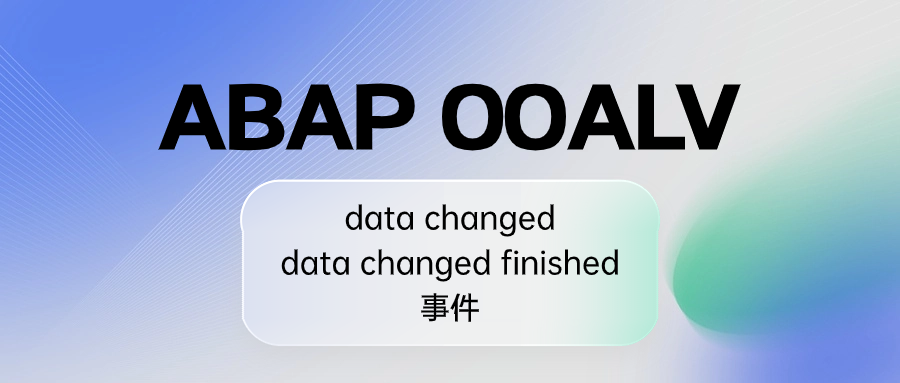 ABAPOOALVdatachangeddatachangedfinished 事 - 封面图