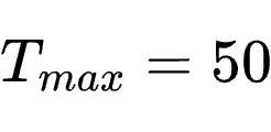 T_{max}=50