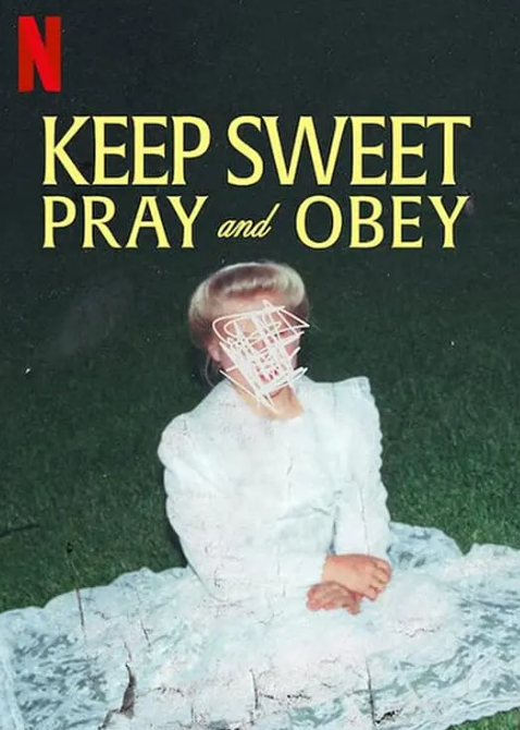 性侵78人，快一起来烧了这偶像 乖乖听话：邪教中的祈祷与服从Keep Sweet: Pray and Obey