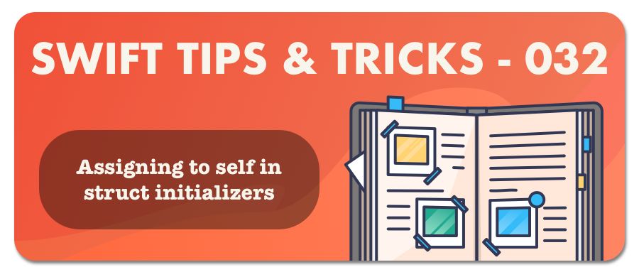 Swift Tips 32 Assigning To Self In Struct Initializers 一瓜技术 微信公众号文章阅读 Wemp