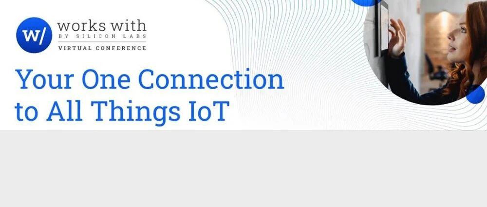 即刻注册参与！Amazon、Google、IKEA、施耐德电气等领导企业受邀参加2021 Works With开发者大会！