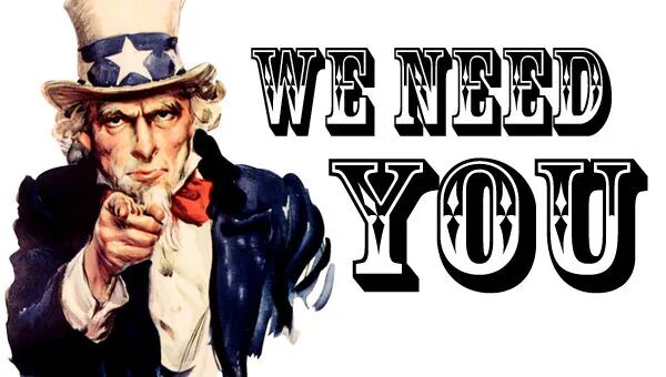 We Need You…