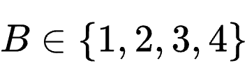 B \in \{1,2,3,4\}