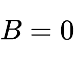 B=0