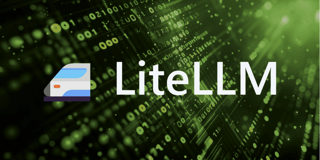 危险来了！Python大模型调用库 LiteLLM 遭“投毒”